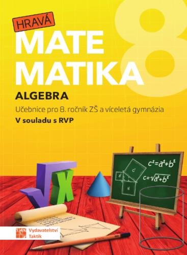 neuveden: Hravá matematika 8 - Učebnice 1. díl (algebra)