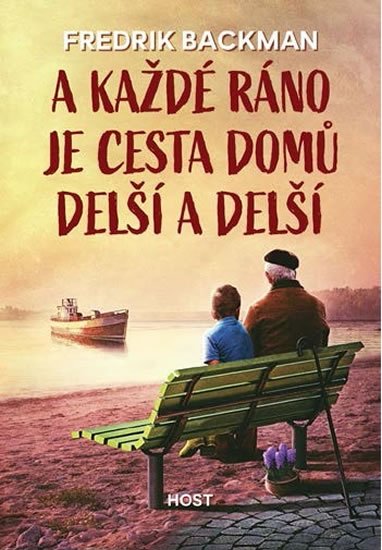 Backman Fredrik: A každé ráno je cesta domů delší a delší Backman Fredrik: A každé ráno je cesta domů delší a delší