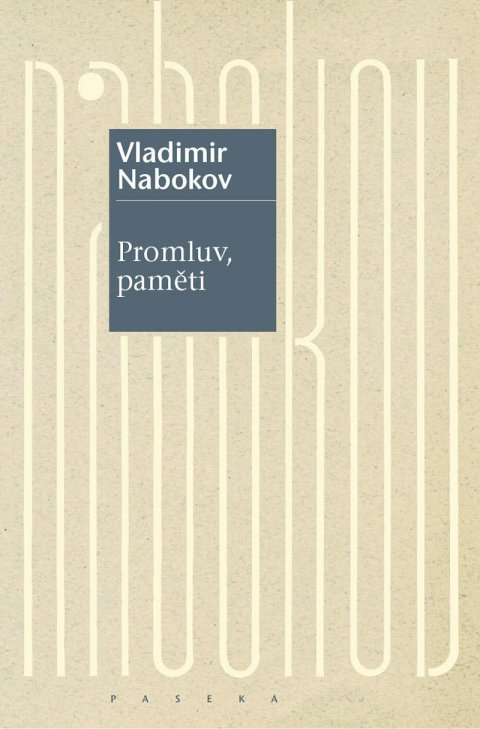 Nabokov Vladimir: Promluv, paměti - Návrat k jedné autobiografii Nabokov Vladimir: Promluv, paměti - Návrat k jedné autobiografii