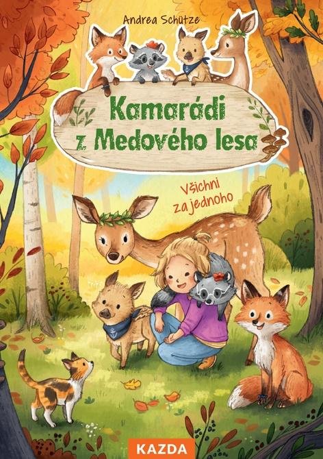 Schütze Andrea: Kamarádi z Medového lesa 3 - Všichni za jednoho Schütze Andrea: Kamarádi z Medového lesa 3 - Všichni za jednoho