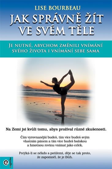 Bourbeau Lise: Jak správně žít ve svém těle Bourbeau Lise: Jak správně žít ve svém těle