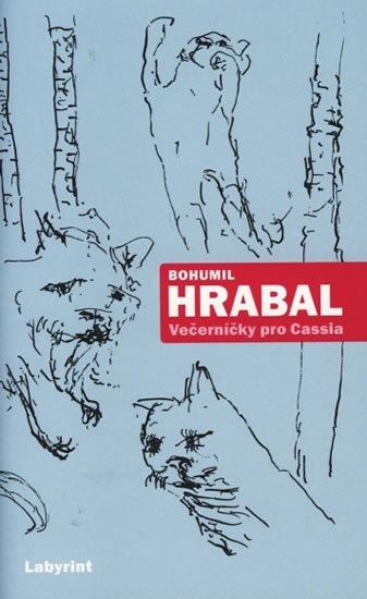 Hrabal Bohumil: Večerníčky pro Cassia - Vybrané texty z let 1989-1994