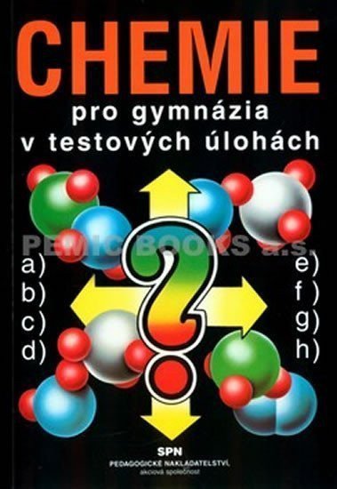 kolektiv autorů: Chemie pro gymnázia v testových úlohách