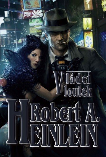 Heinlein Robert A.: Vládci loutek Heinlein Robert A.: Vládci loutek