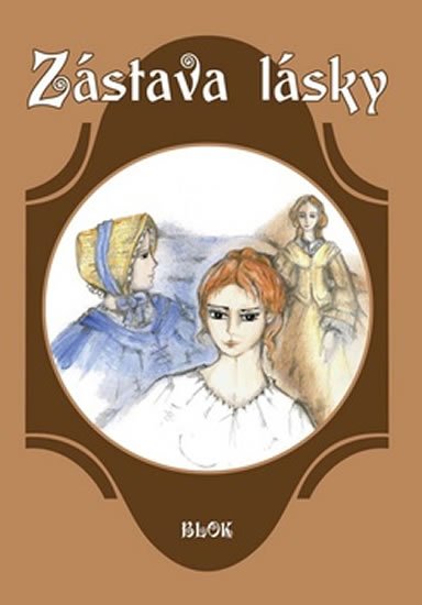 kolektiv autorů: Zástava lásky kolektiv autorů: Zástava lásky