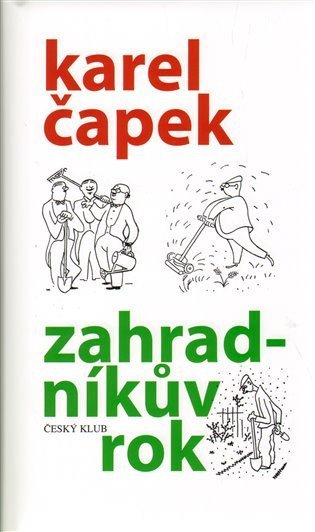 Čapek Karel: Zahradníkův rok
