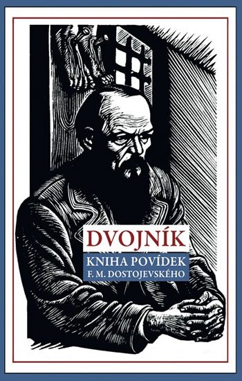 Dostojevskij Fjodor Michajlovič: Dvojník - Kniha povídek F. M. Dostojevského