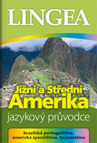kolektiv autorů: Jižní a Střední Amerika - jazykový průvodce (brazilská portugalština, ameri kolektiv autorů: Jižní a Střední Amerika - jazykový průvodce (brazilská portugalština, ameri