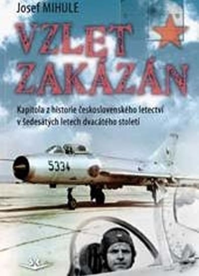 Mihule Josef: Vzlet zakázán