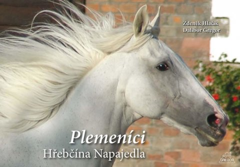 Gregor Dalibor: Plemeníci Hřebčína Napajedla