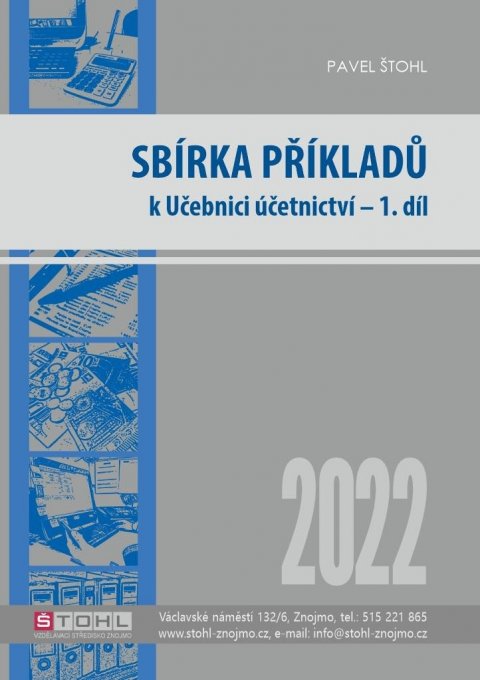 Štohl Pavel: Sbírka příkladů k učebnici účetnictví I. díl 2022