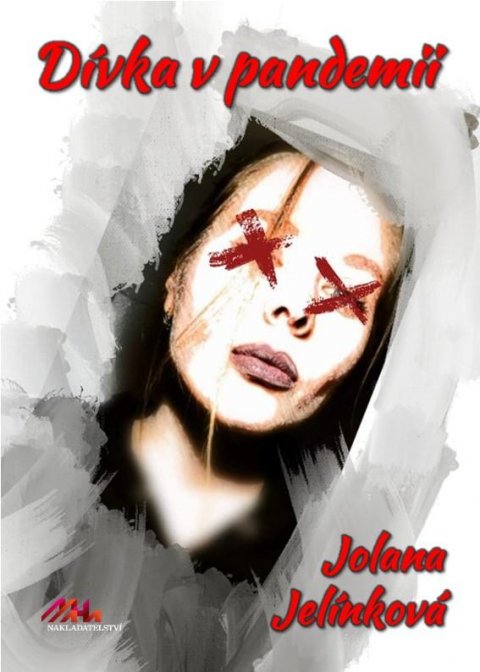 Jelínková Jolana: Dívka v pandemii Jelínková Jolana: Dívka v pandemii