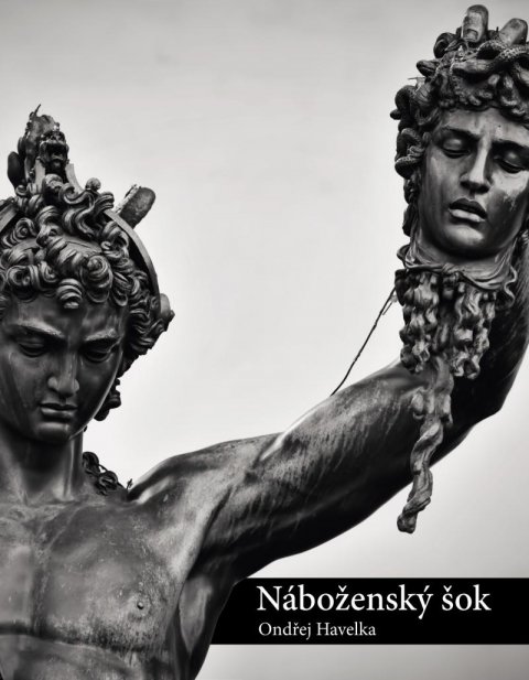 Havelka Ondřej: Náboženský šok - Religiózní otřesy v odlišných náboženstvích a kulturách, m Havelka Ondřej: Náboženský šok - Religiózní otřesy v odlišných náboženstvích a kulturách, m