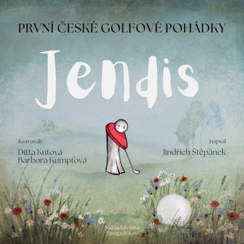 Štěpánek Jindřich: Jendis - První české golfové pohádky