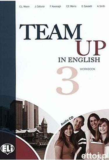 Cattunar, Morris, Moore, Smith, Canaletti, Tite: Team Up in English 3 Work Book + Student´s Audio CD (4-level version)
