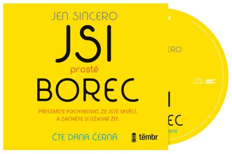 Sincero Jen: Jsi prostě borec - Přestaňte pochybovat, že jste skvělí, a začněte si úžasn Sincero Jen: Jsi prostě borec - Přestaňte pochybovat, že jste skvělí, a začněte si úžasn