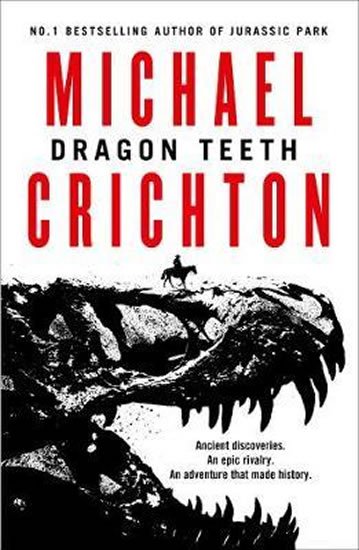 Crichton Michael: Dragon Teeth Crichton Michael: Dragon Teeth