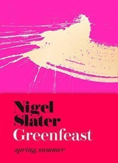 Slater Nigel: Greenfeast : Spring, Summer (Cloth-Covered, Flexible Binding)