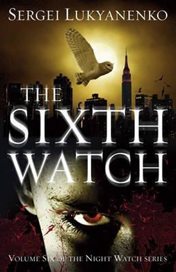 Lukjaněnko Sergej: The Sixth Watch Lukjaněnko Sergej: The Sixth Watch