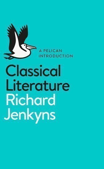 Jenkyns Richard: Classical Literature