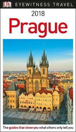 kolektiv autorů: Prague 2018 - DK Eyewitness Travel Guide kolektiv autorů: Prague 2018 - DK Eyewitness Travel Guide