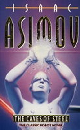 Asimov Isaac: The Caves of Steel