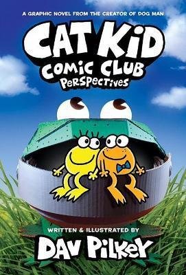 Pilkey Dav: Cat Kid Comic Club: Perspectives