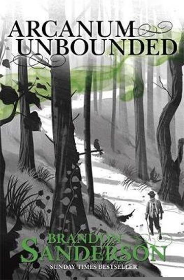 Sanderson Brandon: Arcanum Unbounded Sanderson Brandon: Arcanum Unbounded
