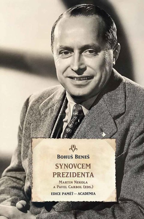 Beneš Bohuš: Synovcem prezidenta - Paměti Bohuše Beneše