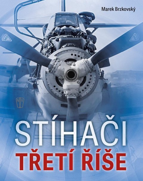 Brzkovský Marek: Stíhači třetí říše Brzkovský Marek: Stíhači třetí říše