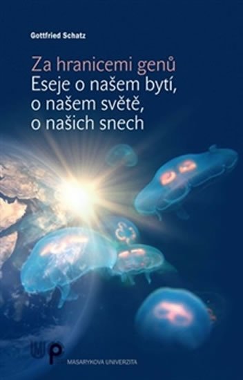 Schatz Gottfired: Za hranicemi genů - Eseje o našem bytí, o našem světě, o našich snech