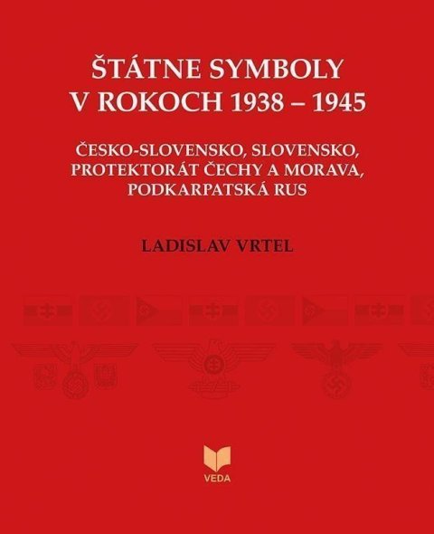 Vrtel Ladislav: Štátne symboly v rokoch 1938–1945 (slovensky)