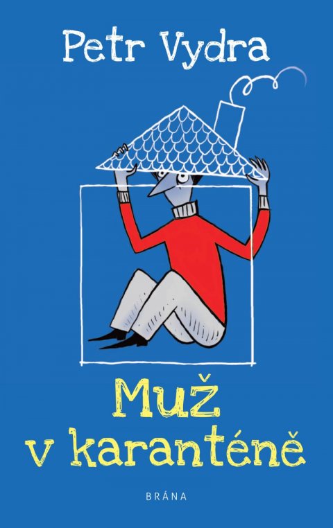 Vydra Petr: Muž v karanténě
