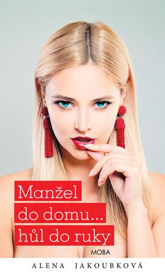 Jakoubková Alena: Manžel do domu… hůl do ruky Jakoubková Alena: Manžel do domu… hůl do ruky