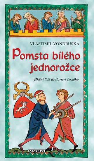 Vondruška Vlastimil: Pomsta bílého jednorožce - Hříšní lidé Království českého Vondruška Vlastimil: Pomsta bílého jednorožce - Hříšní lidé Království českého