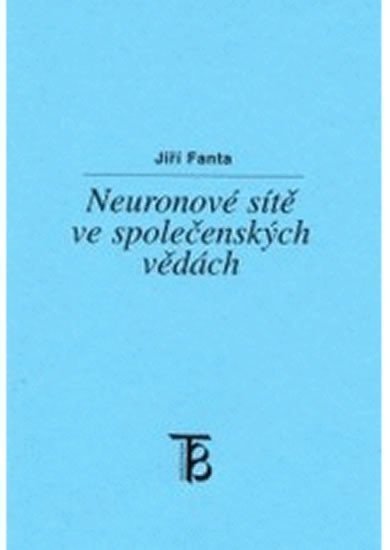 Fanta Jiří: Neuronové sítě ve společenských vědách