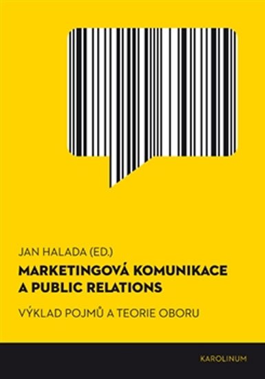 Halada Jan: Marketingová komunikace a public relations - Výklad pojmů a teorie oboru