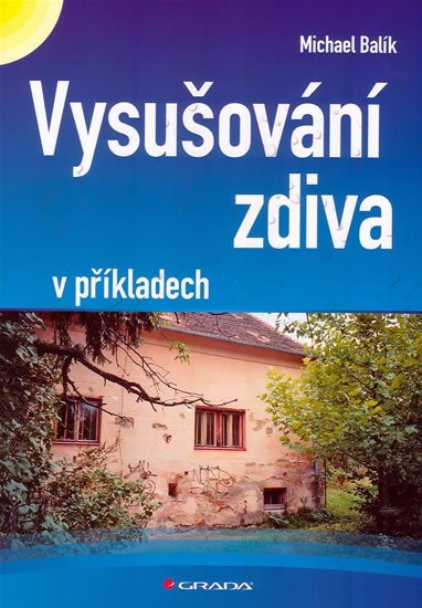 Balík Michael: Vysušování zdiva v příkladech