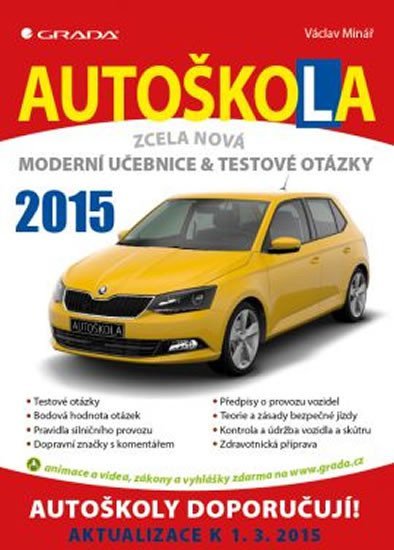 Minář Václav: Autoškola 2015 - Moderní učebnice a testové otázky