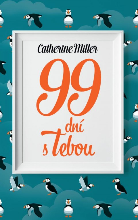 Miller Catherine: 99 dní s Tebou Miller Catherine: 99 dní s Tebou