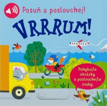 neuveden: Vrrrum! Posuň a poslouchej!