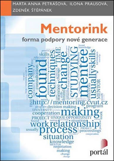 Petrášová Marta Anna: Mentorink – forma podpory nové generace Petrášová Marta Anna: Mentorink – forma podpory nové generace
