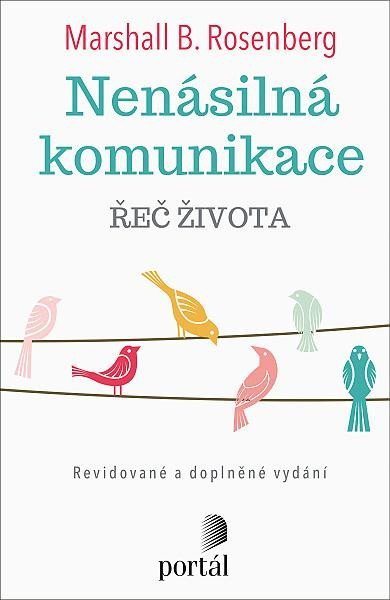 Rosenberg Marshall B.: Nenásilná komunikace - Řeč života Rosenberg Marshall B.: Nenásilná komunikace - Řeč života