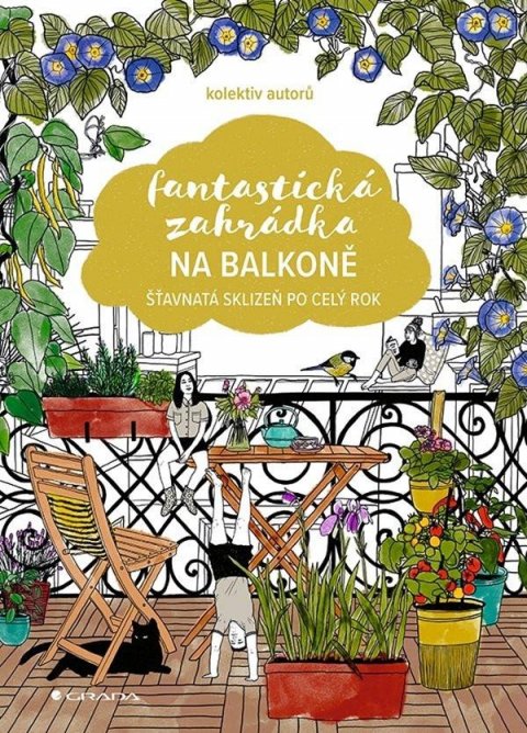 kolektiv autorů: Fantastická zahrádka na balkoně