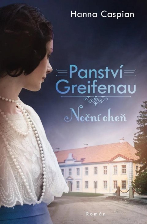 Caspian Hanna: Panství Greifenau 2 - Noční oheň Caspian Hanna: Panství Greifenau 2 - Noční oheň