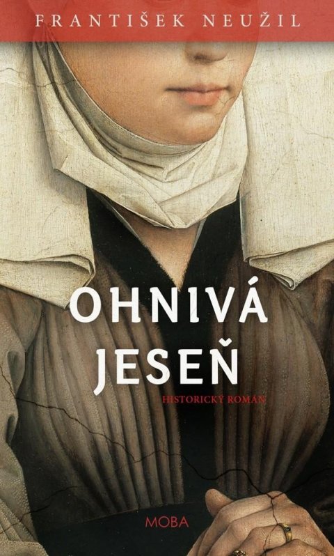 Neužil František: Ohnivá jeseň Neužil František: Ohnivá jeseň