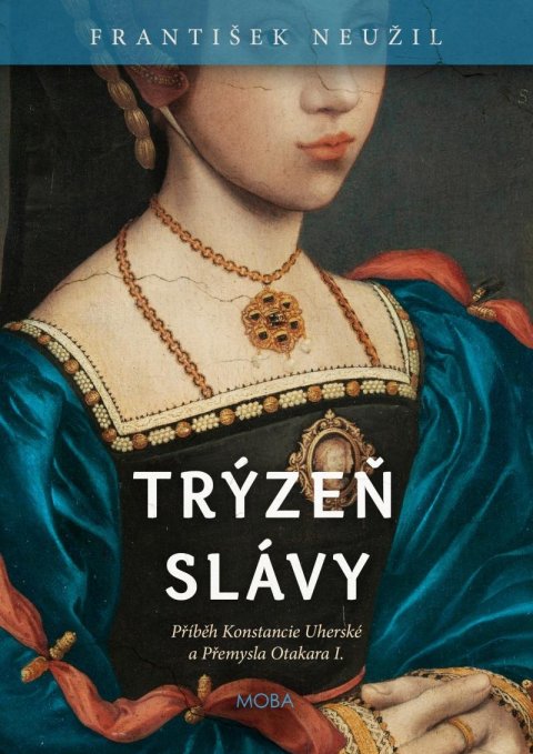 Neužil František: Trýzeň slávy Neužil František: Trýzeň slávy