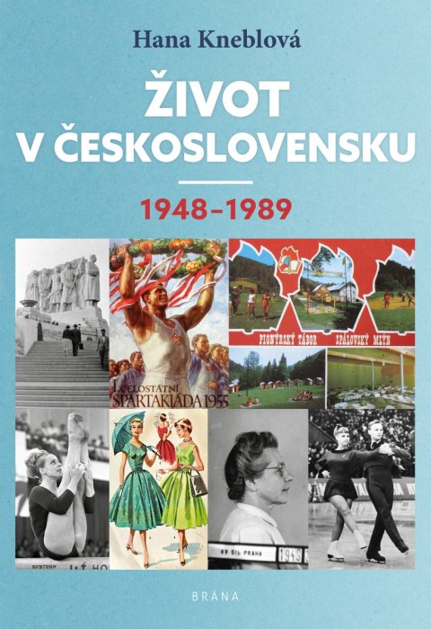 Kneblová Hana: Život v Československu 1948-1989