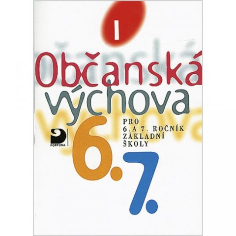 kolektiv autorů: Občanská výchova I - učebnice pro 6. a 7. ročník ZŠ