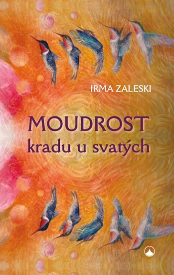 Zaleski Irma: Moudrost kradu u svatých
